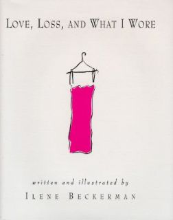 Love, Loss, and What I Wore by Ilene Beckerman 1995, Hardcover 