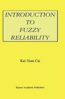 Introduction to Fuzzy Reliability Vol. 363 by Kai Yuan Cai 1996 