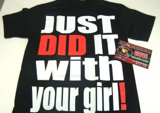 Just Did It With Your Girl! Black Shirt Screen Printed S 3XL Piranha 
