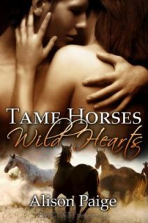 Tame Horses Wild Hearts by Alison Paige 2009, Paperback