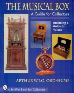 The Musical Box A Guide for Collectors by Arthur W.J.G. Ord Hume
