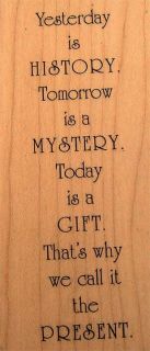 Yesterday Is History Tomorrow Mystery Rubber Stamp