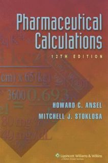 Pharmaceutical Calculations by Howard C. Ansel and Mitchell J 