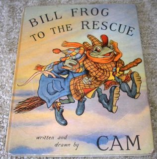 Bill Frog to The Rescue by Cam Barbara Campbell HB 1st Edition 1951 