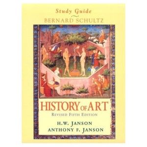 History of Art Rev 5th Edition H.W. Janson STUDY GUIDE by Schultz 