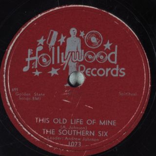 Hear 78 rpm Black Gospel THE SOUTHERN SIX This Old Life Of Mine 