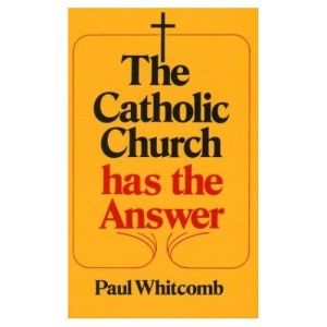 The Catholic Church Has The Answer Paul Whitcomb Tan