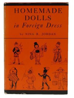 Homemade Dolls in Foreign Dress Nina Jordan Hardcover Book 1939 1st 
