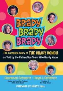 Brady Brady Brady The Complete Story of The Brady Bunch as Told by The 