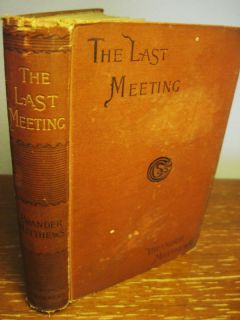 RARE 1st 1st Edition The Last Meeting Brander Matthews