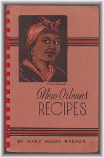 New Orleans Recipes by Mary Moore Bremer 1952 Classic