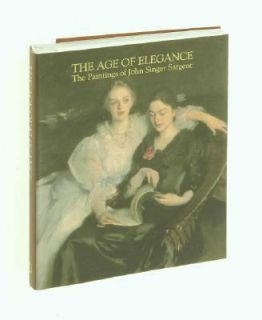 The Age of Elegance by Phaidon Press Editors and John S. Sargent 1996 