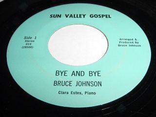 Bruce Johnson Bye and Bye RARE Black Gospel 45