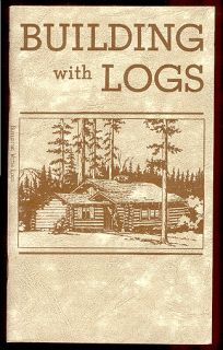 BUILDING WITH LOGS IN 1945 log cabin art architecture carpentry design 