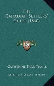   Guide 1860 by Catherine Parr Traill Hardcover Book 1167091612