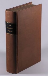 1892 Book: THE AMERICAN RAILWAY, RAILROADS, LOCOMOTIVES, TECHNOLOGY 