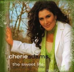 The Sweet Life by Cherie Adams CD New