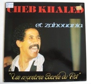Cheb Khaled Zahouania Les Monstres Sacres Du Rai RARE LP