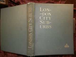 LONDON CITY SUBURBS TO DAY by PERCY FITZGERALD LUKER PICTURES ENGLAND
