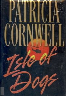 Patricia Cornwell Isle of Dogs Judy Hammer 1st Edition 039914739X