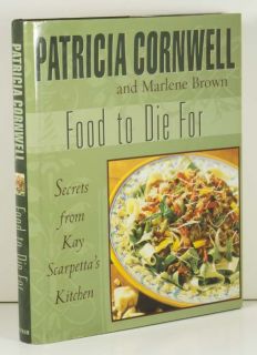 Patricia Cornwell Cookbook Kay Scarpetta Recipes Food to Die for