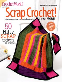 Crochet World Magazine Scrap Crochet Spring 2012