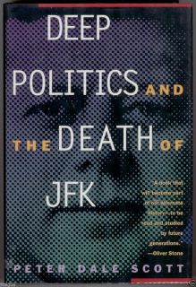 Deep Politics and The Death of JFK by Peter D Scott Kennedy