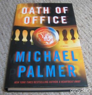 Oath of Office Michael Palmer 1st Edition Hardcover DJ 2012