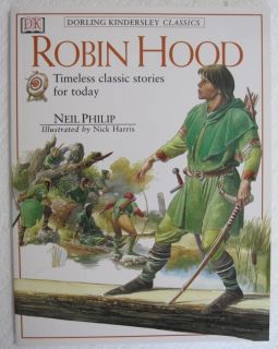 Dorling Kindersley Classics ROBIN HOOD Neil Philip Softcover