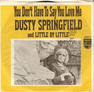 Dusty Springfield You DonT Have to Say You Love Me 7