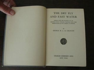 1914 ed THE DRY FLY AND FAST WATER book fish fishing George m Branche