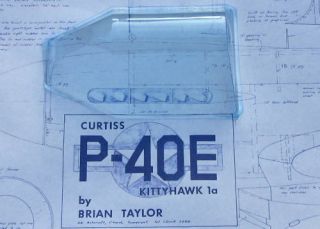 Brian Taylor P 40E Kittyhawk Canopy for Plans or Kit