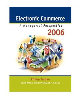 Electronic Commerce 2006 A Managerial Perspective Viehland Dennis
