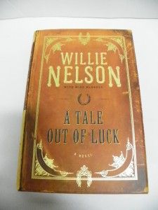 Tale Out of Luck Mike Blakely Willie Nelson 1st Ed 1599957329