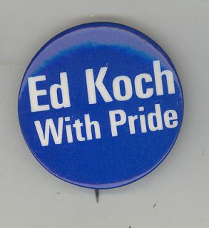 ED KOCH New York City PIN Button PINBACK With Pride MAYOR Governor NYC