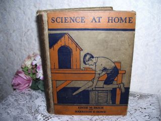 SCIENCE AT HOME BY EDITH M PATCH AND HARRISON E HOWE HARDBACK