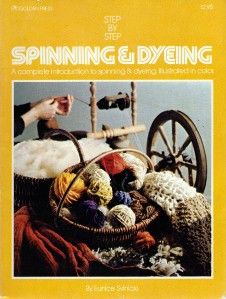 Spinning Dyeing Eunice Svinicki Step by Step Golden Press Wool Fleece