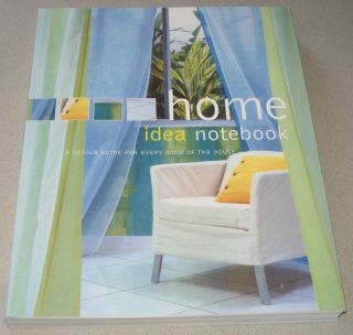 Home Idea Notebook Design Guide for Every Room of the House Liz Risney