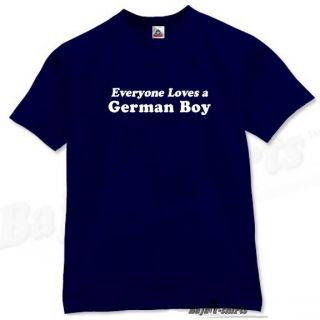 Everyone Loves A German Boy T Shirt Germany Funny NB L