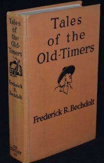  Edition Tales of the Old Timers Frederick R Bechdolt REMINGTON HB Book