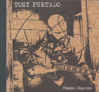 Signed by Tony Furtado These Chains CD Cover Booklet