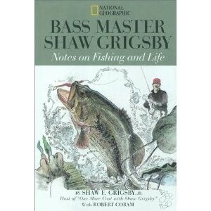 Bass Master Shaw Grigsby Notes on Fishing Life HBDJ