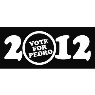Vote For Pedro 2012 President Election Republican Democrat Vinyl Decal