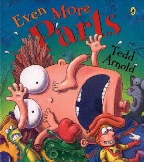 Even More Parts by Tedd Arnold (2007, Pa