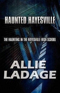 Haunted Hayesville New by Allie Ladage 1448983363