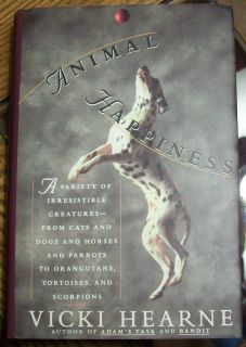 Animal Happiness by Vicki Hearne 1994 Hardcover