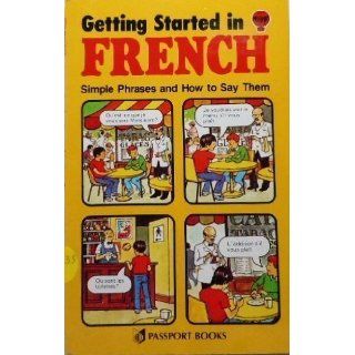Getting Started in French Simple Phrases and How to Say Them