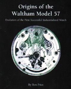 Origins of the Waltham Model 57 Evolution of the First Successful