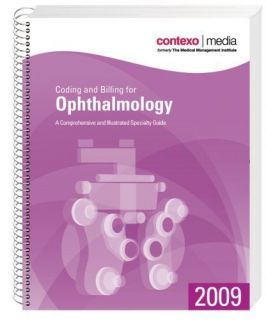  Coding and Billing for Ophthalmology CPT / ICD 9 Contexo Media New