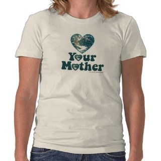 Love Your Mother Earth T shirt 